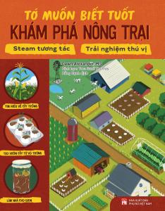 Sách - Tớ muốn biết tuốt - Khám phá nông trại - NXB Phụ nữ VN (Khoa học - Đời sống - Xã hội)