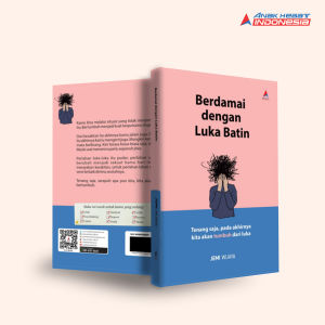 Buku Berdamai Dengan Luka Batin : Tenang Saja Pada Akhirnya Kita akan Tumbuh dari Luka