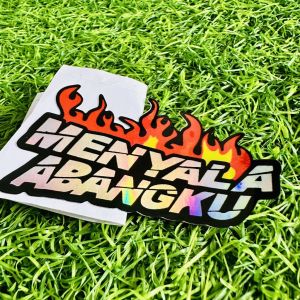 Stiker Sticker Satuan Menyala Abangku Glosy / Hologram Sudah Dipotong