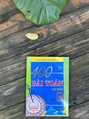 Sách - 400 Bài Toán Cơ Bản - Lớp 9 ( Dùng Chung Cho Các Bộ SGK Hiện Hành)