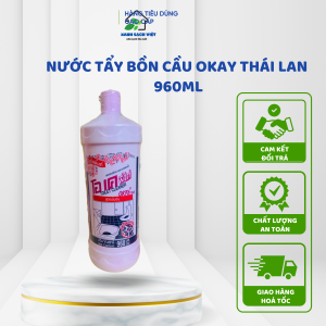 Nước tẩy bồn cầu tẩy toilet OKAY THÁI LAN 960ml chính hãng tẩy sạch mảng ố nhà vệ sinh nhà tắm