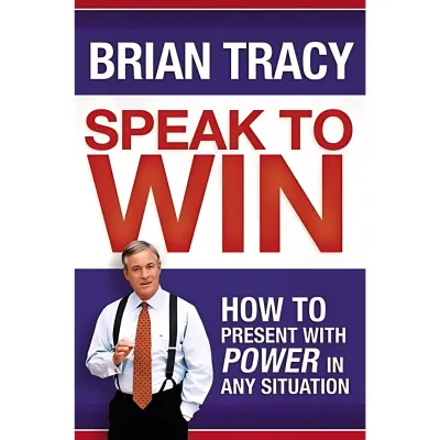 PDF EPUB Speak to Win: How to Present with Power in Any Situation by Brian Tracy