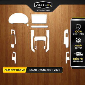 ISUZU DMAX 2021-2024 - Film PPF dán chống xước nội thất ô tô - AUTO6  Cam kết chống xước và che mờ các vết xước cũ