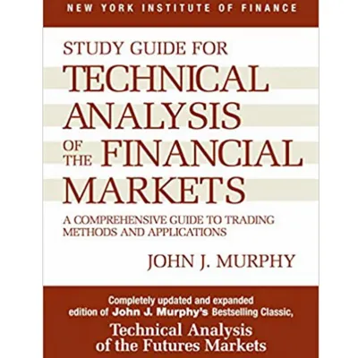 Study Guide to Technical Analysis of the Financial Markets: A Comprehensive Guide to Trading Methods and Applications 2nd Editon
