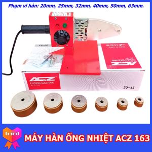 Máy hàn ống nước dùng nhiệt từ phi 20mm đến 63mm ACZ 163 800W chuyên dụng cho thợ điện nước