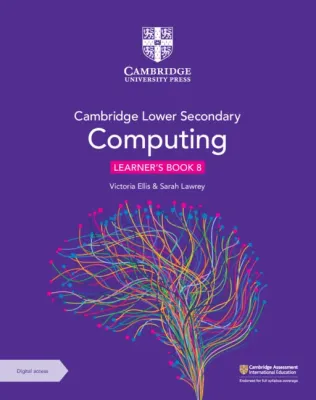 CAMBRIDGE LOWER SECONDARY COMPUTING LEARNERS BOOK 8 WITH DIGITAL ACCESS (1 YEAR) - 9781009309295 - CAMBRIDGE - SPEEDBOOKS.MY
