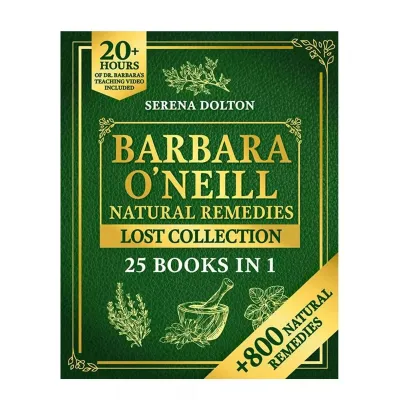 Barbara ONeill Natural Herbal Remedies Lost Collection: Over 800 Natural Remedi