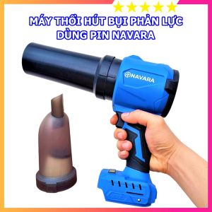 Máy thổi hút bụi phản lực Navara dùng pin  động cơ từ siêu mạnh  bao khỏe bao bền