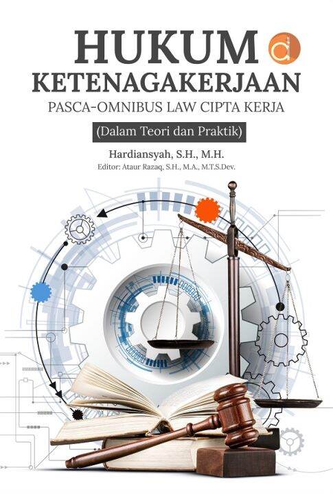 Buku Hukum Ketenagakerjaan Pasca-Omnibus Law Cipta Kerja (dalam Teori ...