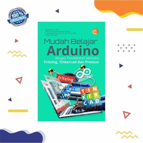 Buku Mudah Belajar Arduino Dengan Pendekatan Berbasis Fritzing