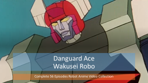 Danguard Ace (1977-1978) in 32GB USB Flash Drive. Mecha Robot Anime Complete 56 Episodes Video Collection with English Subtitles Includes Free Surprise Gift