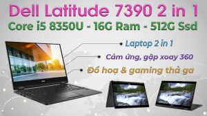 Dell Latitude DELL 7390 2-in-1 Core i5-8365U | Core i7-8665U CẢM ỨNG XOAY GẬP 360 ĐỘ SANG TRỌNG BỀN BỈ