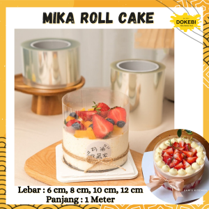 Plastik Mika Roll [1METER] Pinggiran Kue Mika Pengerat Roll Cake Mika Tiramisu - 6 cm 8cm 10cm 12cm