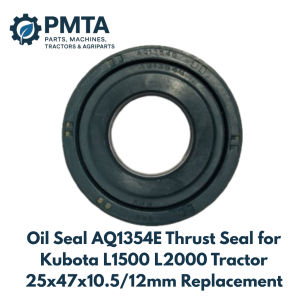 Oil Seal AQ1354E Thrust Seal for Kubota L1500 L2000 Tractor 25x47x10.5/12mm Replacement