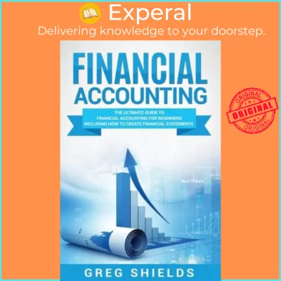 Financial Accounting : The Ultimate Guide to Financial Accounting for Beginners by Greg Shields (US edition paperback)