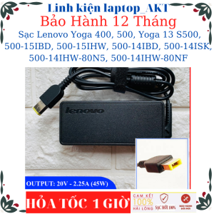 Sạc laptop Lenovo Yoga 400 500 Yoga 13 S500 500-15IBD 500-15IHW 500-14IBD 500-14ISK 500-14IHW-80N5 500-14IHW-80NF- Sạc 20V-2.25A/3.25A-45W/65W chân vuông USB