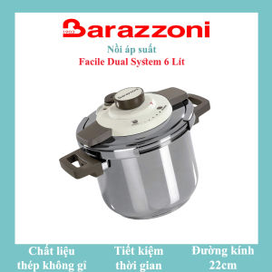 Nồi áp suất Barazzoni Facile Dual System 6 lít xuất xứ Ý