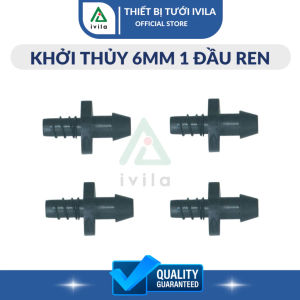 Combo 100 Khởi thủy 6mm 1 đầu ren 1 đầu gài khởi thủy ren 6mm gắn ống cứng phụ kiện béc tưới