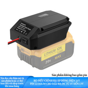 Bộ điều chỉnh hạ áp dòng điện 21V pin lithium cho đầu ra từ 5V đến 13V chân makita phổ thông