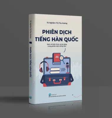 sách Phiên dịch tiếng Hàn Quốc (Kiến thức và kỹ năng trong phiên dịch tiếng Hàn)