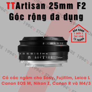 Ống kính TTArtisan 25mm F2 - Cho Sony E Fujifilm Canon EOS-M Canon R Leica L Nikon Z và Panasonic Olympus ngàm M43