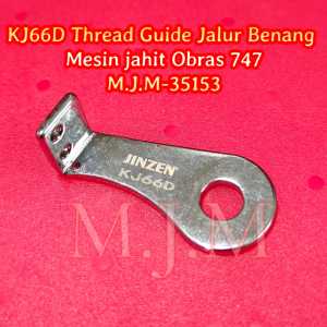 Thread Guide KJ66D Jalur Benang Mesin Jahit Obras Industri 747/757 M.J.M-35153