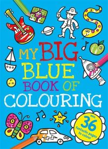 My Big Blue Book Of Colouring for Kids to Doodle & Colour Fun Illustrations