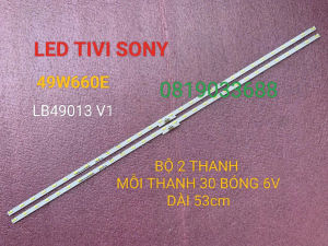 LED TIVI SONY 49W660E LB49013 V1 MỚI 100% BỘ 2 THANH MỖI THANH 30 LED 6V DÀI 53cm