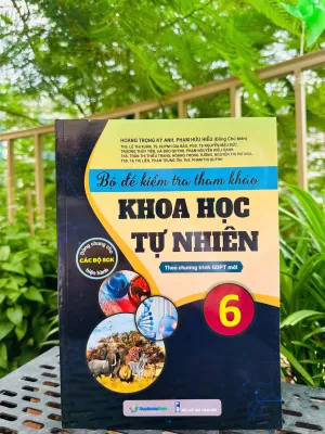 Bộ Đề Kiếm Tra Tham Khảo Khoa Học Tự Nhiên 6