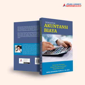 Pengantar akuntansi biaya : konsep dan penerapan analisis biaya dan perhitungan harga pokok produksi
