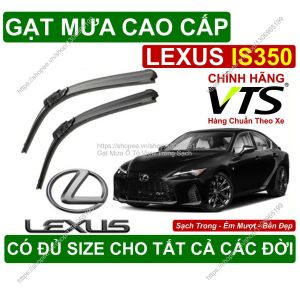 Gạt Mưa Kính Lái Lexus IS350 Cặp Gạt Mưa Kính Lái Cho Các Dòng Xe Lexus IS350 Có Đủ Size Cho Các Đời Xe Lexus IS350