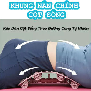 Khung nắn chỉnh cột sống định hình cột sống lưng thư giãn cổ vai gáy và thoát vị đĩa đệm