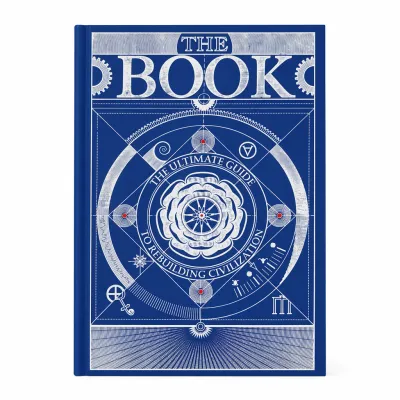 The Book: The Ultimate Guide to Rebuilding Civilization -1Practical & Illustrated Survival Guide