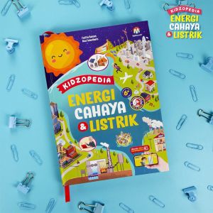 buku KIDZOPEDIA HEWAN DAN TUMBUHAN alam semesta peristiwa alam kejaiban tubuh manusia Energi Gerak Kimia Panas cahaya listrik pengetahuan anak