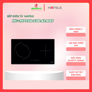 Bếp Điện Từ Hafele 536.61.695 HC-M772D – Công nghệ Đức sản xuất Tây Ban Nha hoạt động ổn định tiết kiệm điện thiết kế sang trọng