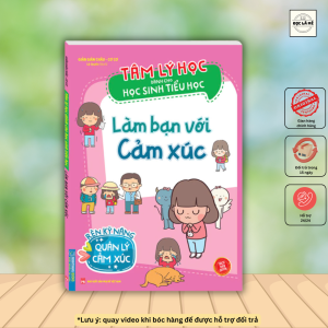 Tâm lý học dành cho học sinh tiểu học - Làm bạn với cảm xúc (sách bản quyền)
