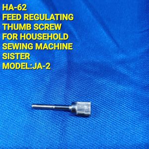 HA-62 FEED REGULATING THUMB SRCREW FOR HOUSEHOLD SEWING MACHINE SISTER MODEL:JA-2