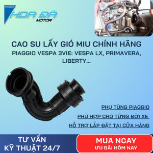 Ống Lấy Gió Miu / Cao Su Lấy Gió Miu Chính Hãng Piaggio Vespa 3vie: Vespa LX Primavera Liberty... Hoa Đà Motor