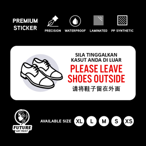 Please Leave Shoes Outside. Sila Tinggalkan Kasut Di Luar. 请将鞋子留在外面. Sticker Sign Signage Notice. No Inside Dilarang.