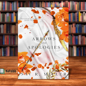 Arrows and Apologies by Sav R. Miller