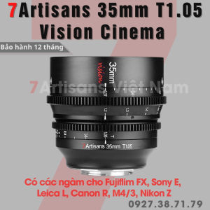 Ống kính 7Artisans 35mm T1.05 - Cine Lens cho Crop APS-C dành cho Fujfilm Sony Leica L M4/3 và Canon EOS R
