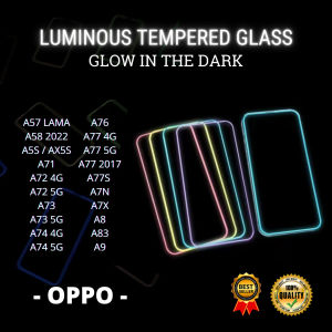 TEMPERED GLASS LUMINOUS GLOW IN THE DARK OPPO A57 LAMA-A58 2022-A5S / AX5S-A71-A72 4G-A72 5G-A73-A73 5G-A74 4G-A74 5G-A76-A77 4GA77 5G-A77 2017-A77S A7N-A7X-A8-A83-A9- A58 4G - A78 4G - A38 /A18