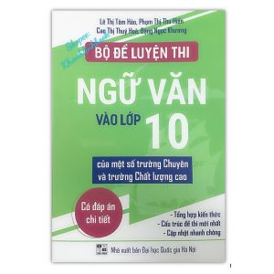 Sách - Bộ đề luyện thi Ngữ Văn vào lớp 10 của một số trường Chuyên và trường Chất lượng cao