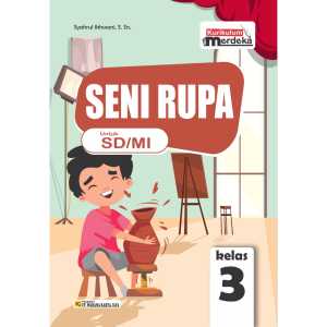 Seni Rupa Kelas 3 SD Kurikulum Merdeka Penerbit WKJ