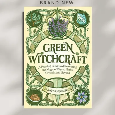 Green Witchcraft: A Practical Guide to Discovering the Magic of Plants Herbs Crystals and Beyond