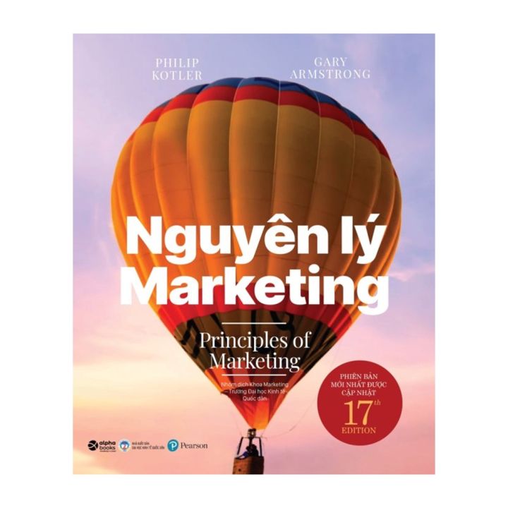 Sách Nguyên Lý Marketing - Phiên Bản Thứ 17 Của PHILIP KOTLER & GARY ARMS - Cuốn Sách Nền Tảng Mà Mọi Marketer Cần Có