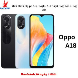 Màn hình Op/po A18 mẫu mới 2025 màn mỏng phôi to hiển thị đẹp