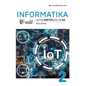 Ori Buku Informatika Kelas 8 SMP Kurikulum Merdeka Penerbit Erlangga