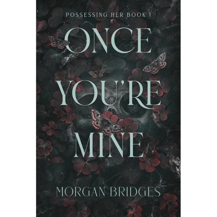 Once You're Mine (Possessing Her, #1) by Morgan Bridges - Romance - English Fiction - Novel