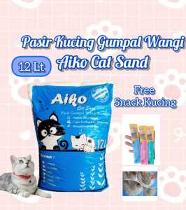 6/12 Liter Pasir Kucing Gumpal Wangi AIKO CAT SAND-ANTI BAKTERI-FREE SNACK KUCING